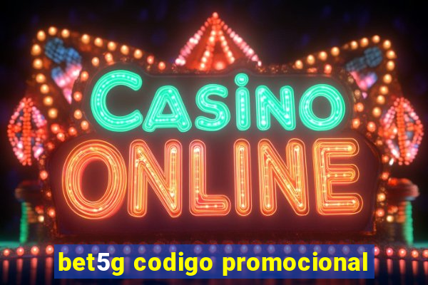 bet5g codigo promocional